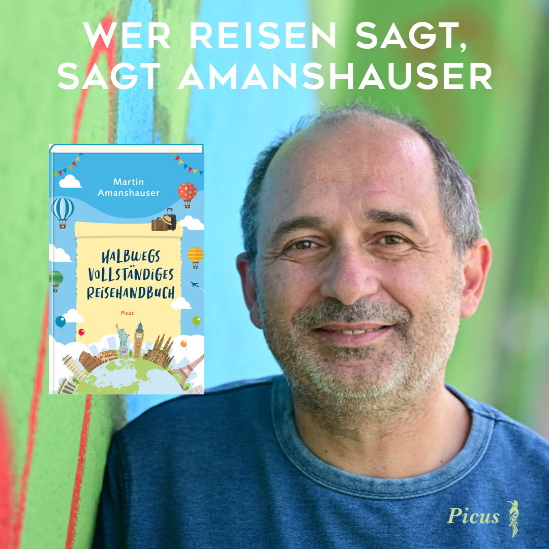 Martin Amanshauser und sein neues Buch "Halbwegs vollständiges Reisehandbuch"